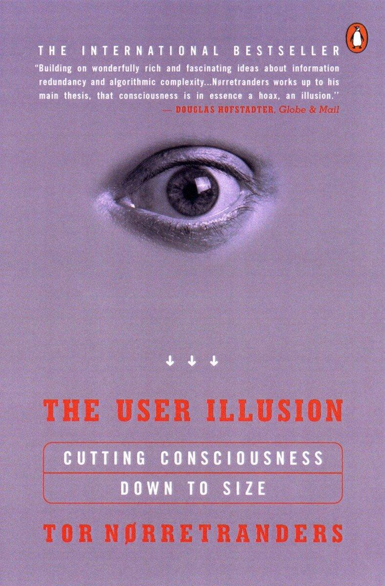 Cover: 9780140230123 | The User Illusion | Cutting Consciousness Down to Size | Norretranders