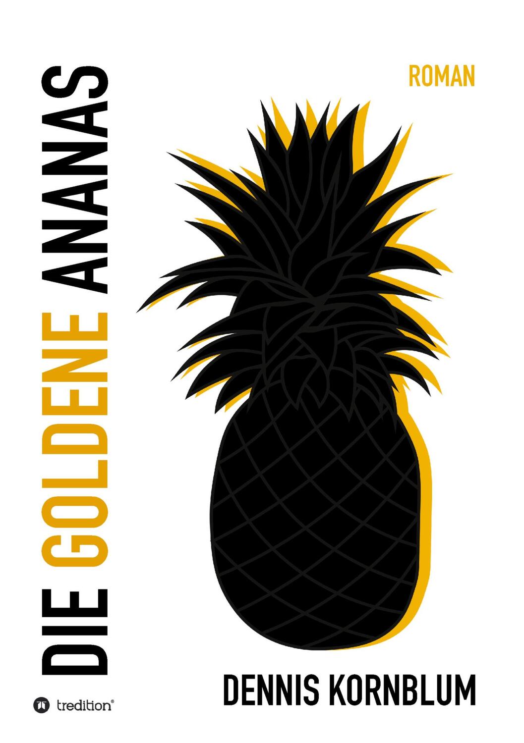Cover: 9783347122109 | Die goldene Ananas | Dennis Kornblum | Taschenbuch | tredition