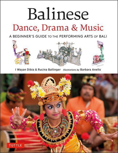 Cover: 9780804852760 | Balinese Dance, Drama &amp; Music | I Wayan Dibia (u. a.) | Buch | 2023