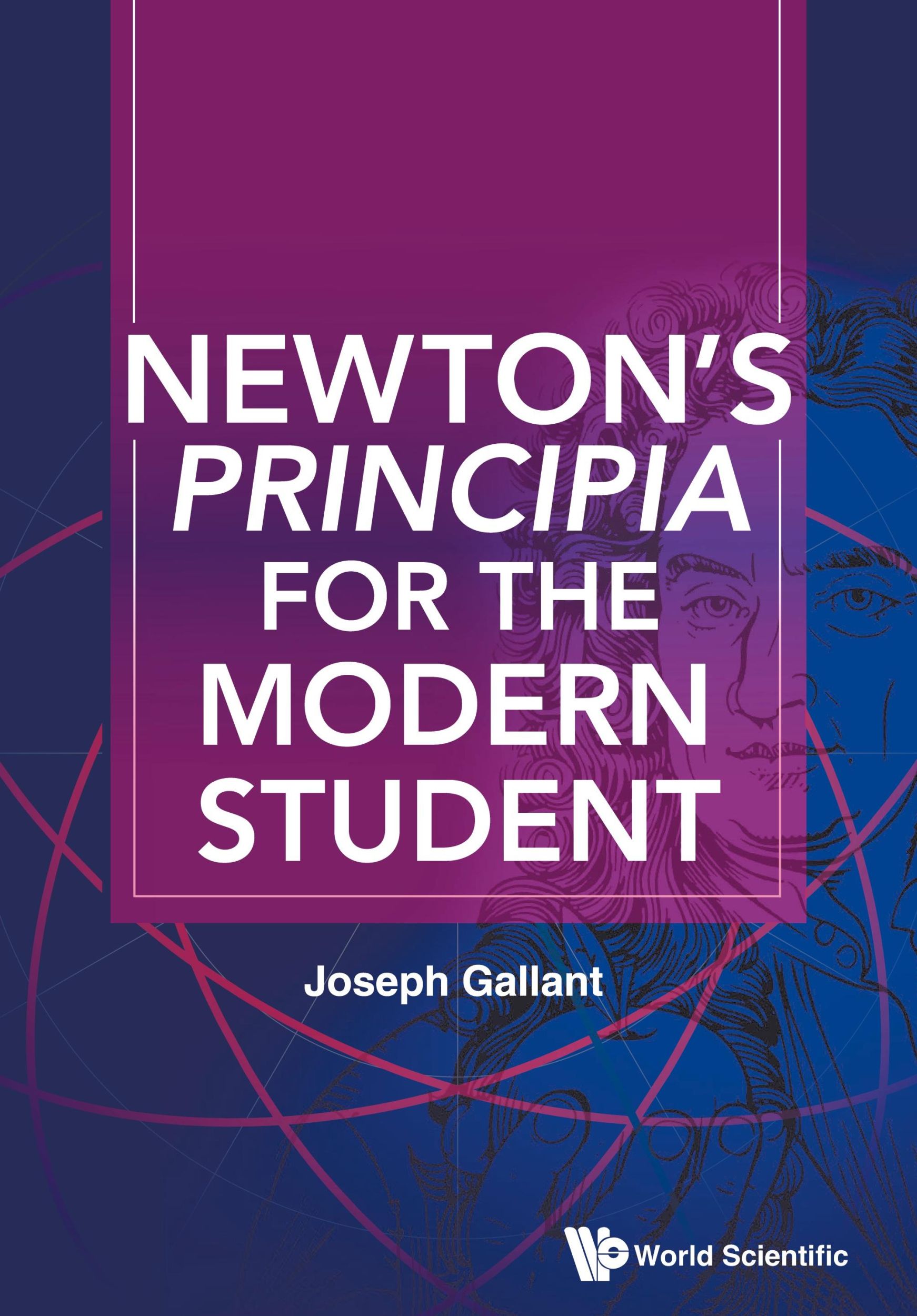 Cover: 9789811276514 | NEWTON'S PRINCIPIA FOR THE MODERN STUDENT | Joseph Gallant | Buch