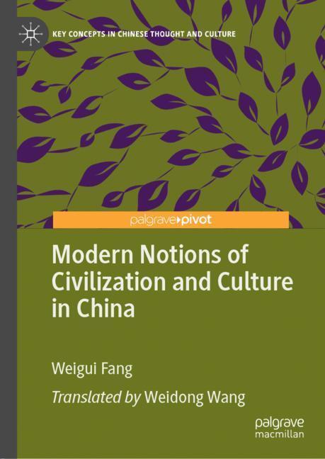 Cover: 9789811335570 | Modern Notions of Civilization and Culture in China | Weigui Fang