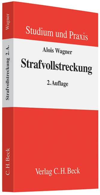 Cover: 9783406579981 | Strafvollstreckung | Lehrbuch für Studium und Praxis | Alois Wagner