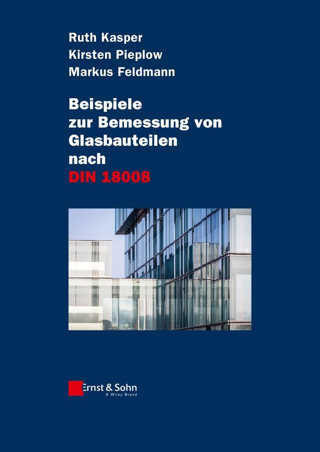 Cover: 9783433030905 | Beispiele zur Bemessung von Glasbauteilen nach DIN 18008 | Buch | 2016