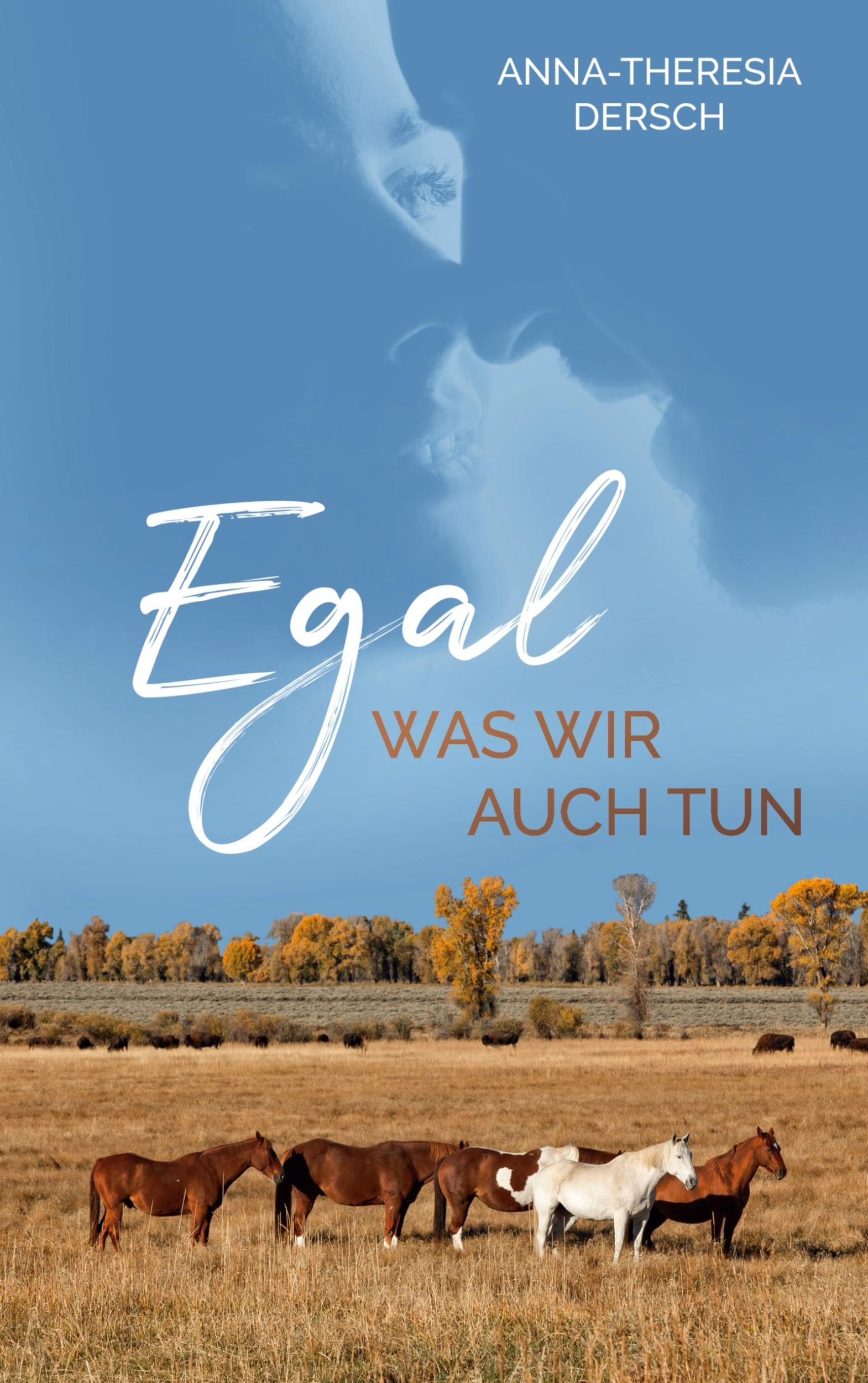 Cover: 9783754325810 | Egal was wir auch tun | Anna-Theresia Dersch | Taschenbuch | Paperback