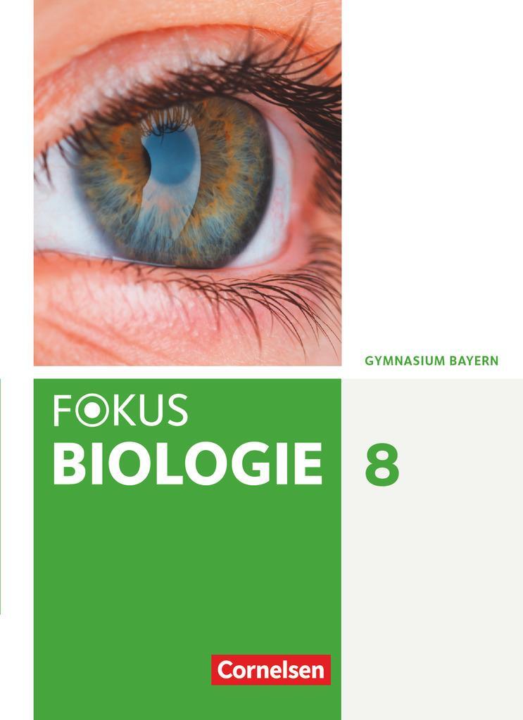Cover: 9783060119196 | Fokus Biologie 8. Jahrgangsstufe - Gymnasium Bayern - Schülerbuch