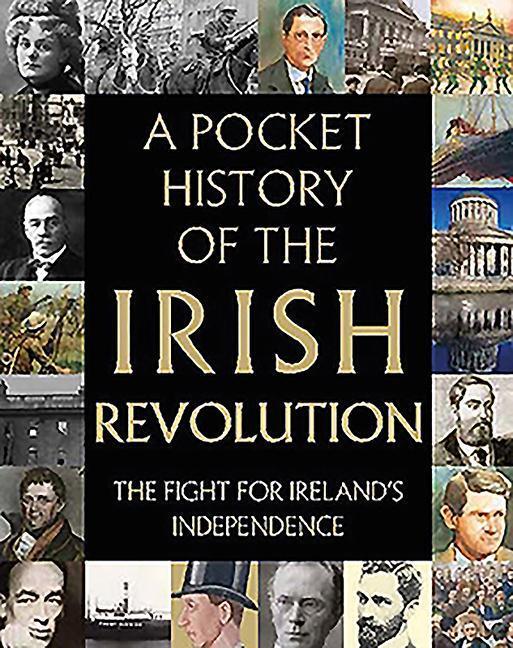 Cover: 9780717179411 | A Pocket History of the Irish Revolution: The Fight for Ireland's...