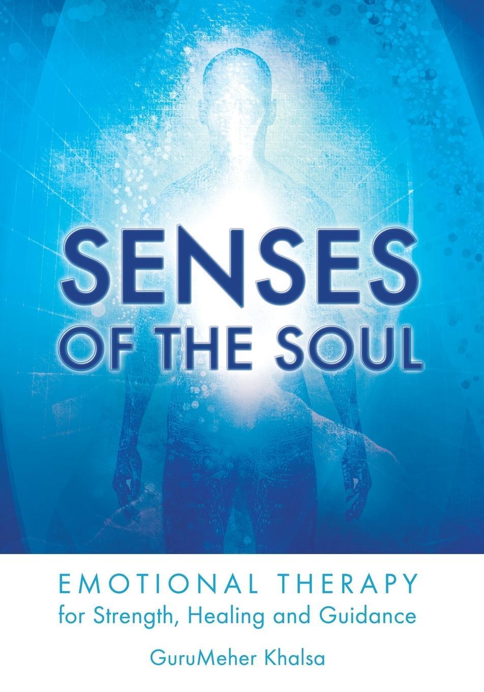 Cover: 9781934532980 | Senses of the Soul | Gurumeher Khalsa | Taschenbuch | Paperback | 2013