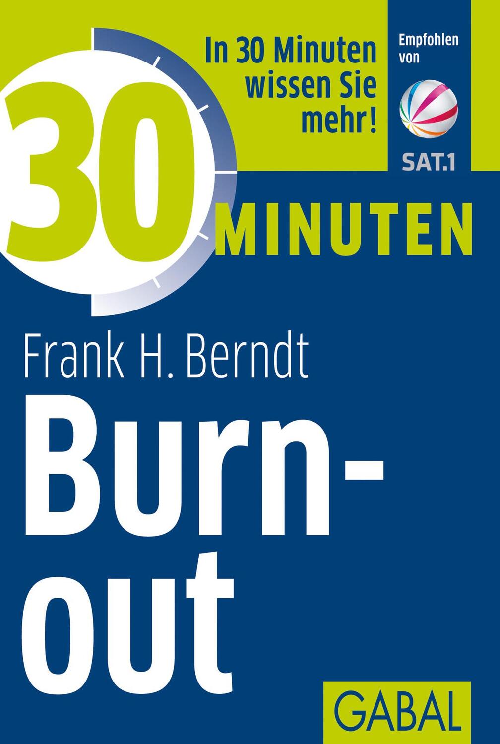 Cover: 9783869362557 | 30 Minuten Burn-out | Frank H. Berndt | Taschenbuch | 30-Minuten-Reihe