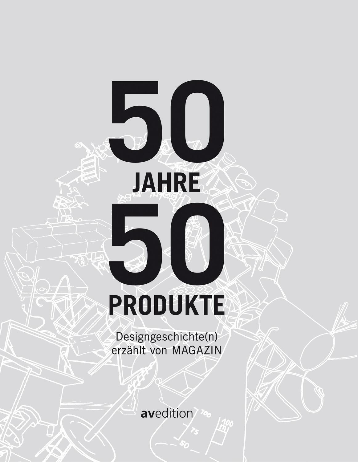 Cover: 9783899863451 | 50 Jahre, 50 Produkte | Designgeschichte(n) erzählt von MAGAZIN | Buch