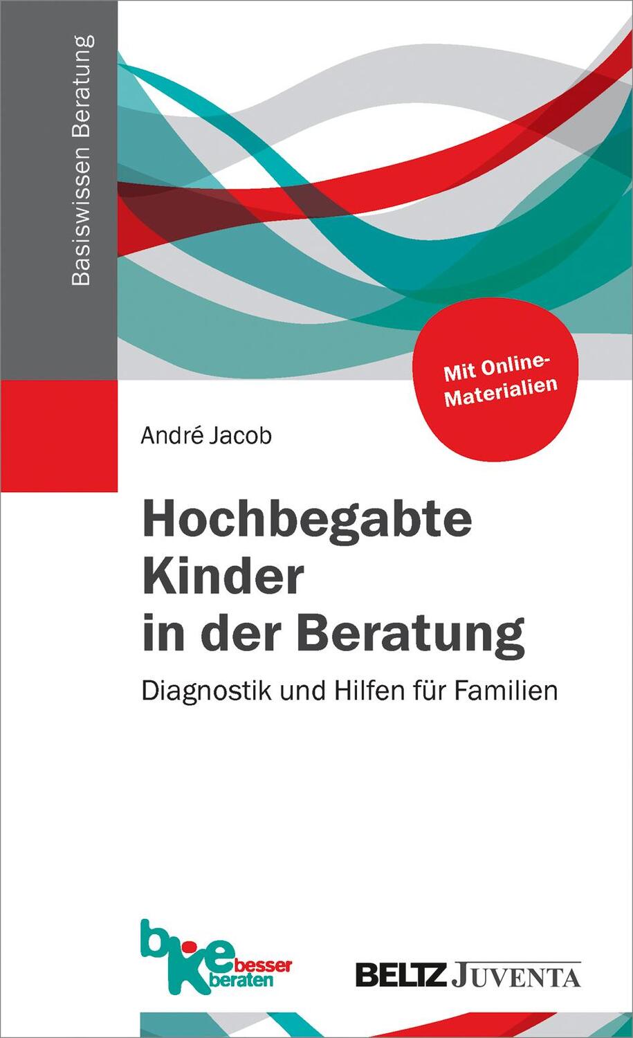 Cover: 9783779934202 | Hochbegabte Kinder in der Beratung | André Jacob | Taschenbuch | 2016