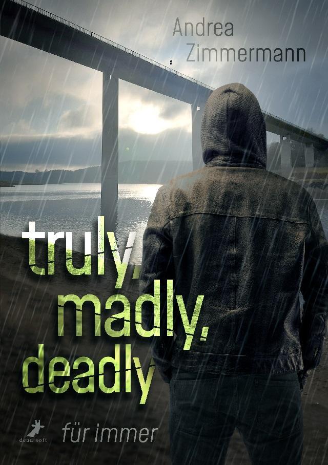 Cover: 9783960895565 | truly, madly, deadly - für immer | Andrea Zimmermann | Taschenbuch