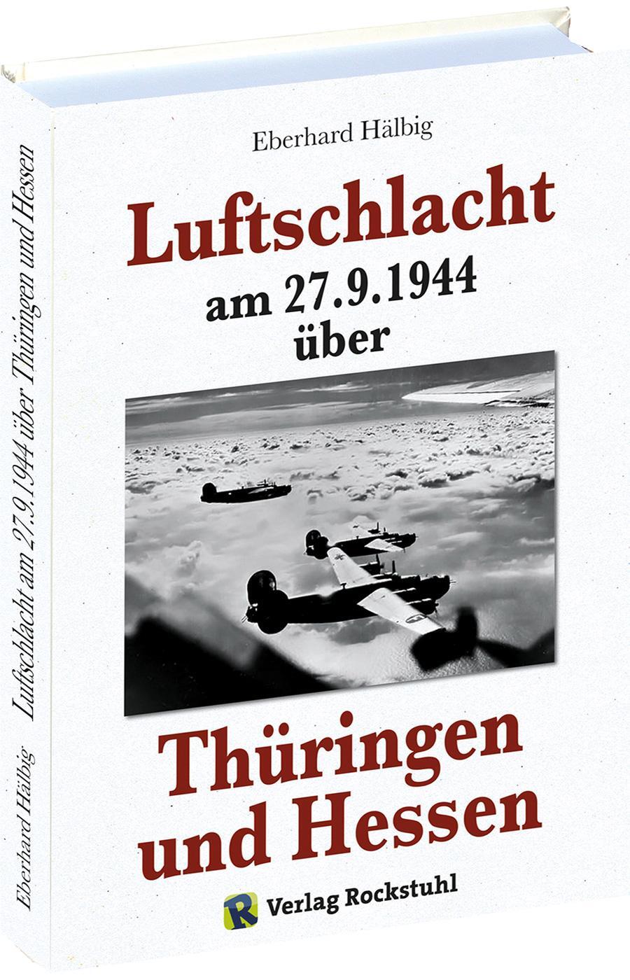 Cover: 9783959660846 | Luftschlacht am 27.9.1944 über Thüringen und Hessen | Eberhard Hälbig