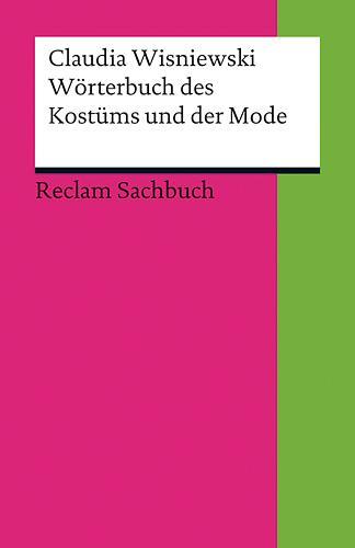 Cover: 9783150187623 | Wörterbuch des Kostüms und der Mode | Claudia Wisniewski | Taschenbuch