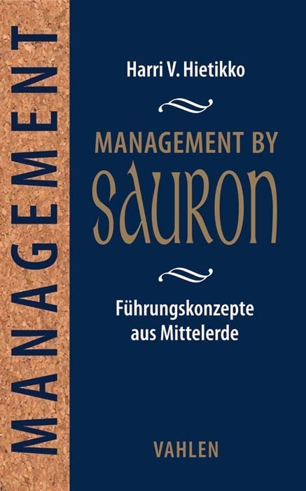 Cover: 9783800657391 | Management by Sauron | Führungskonzepte aus Mittelerde | Hietikko