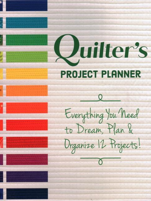 Cover: 9781617459009 | Quilter's Project Planner: Everything You Need to Dream, Plan &amp;...