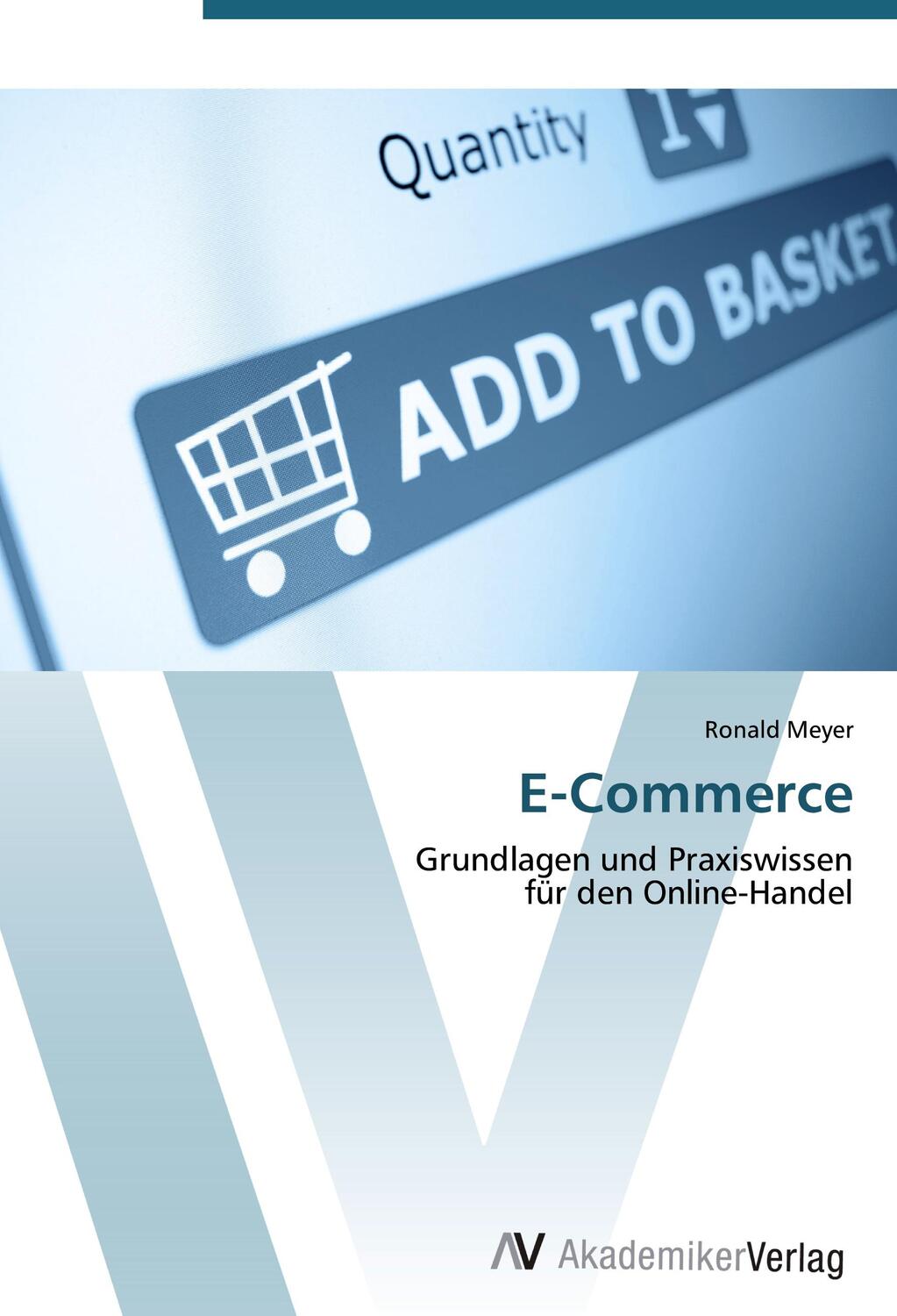 Cover: 9783639447262 | E-Commerce | Grundlagen und Praxiswissen für den Online-Handel | Meyer