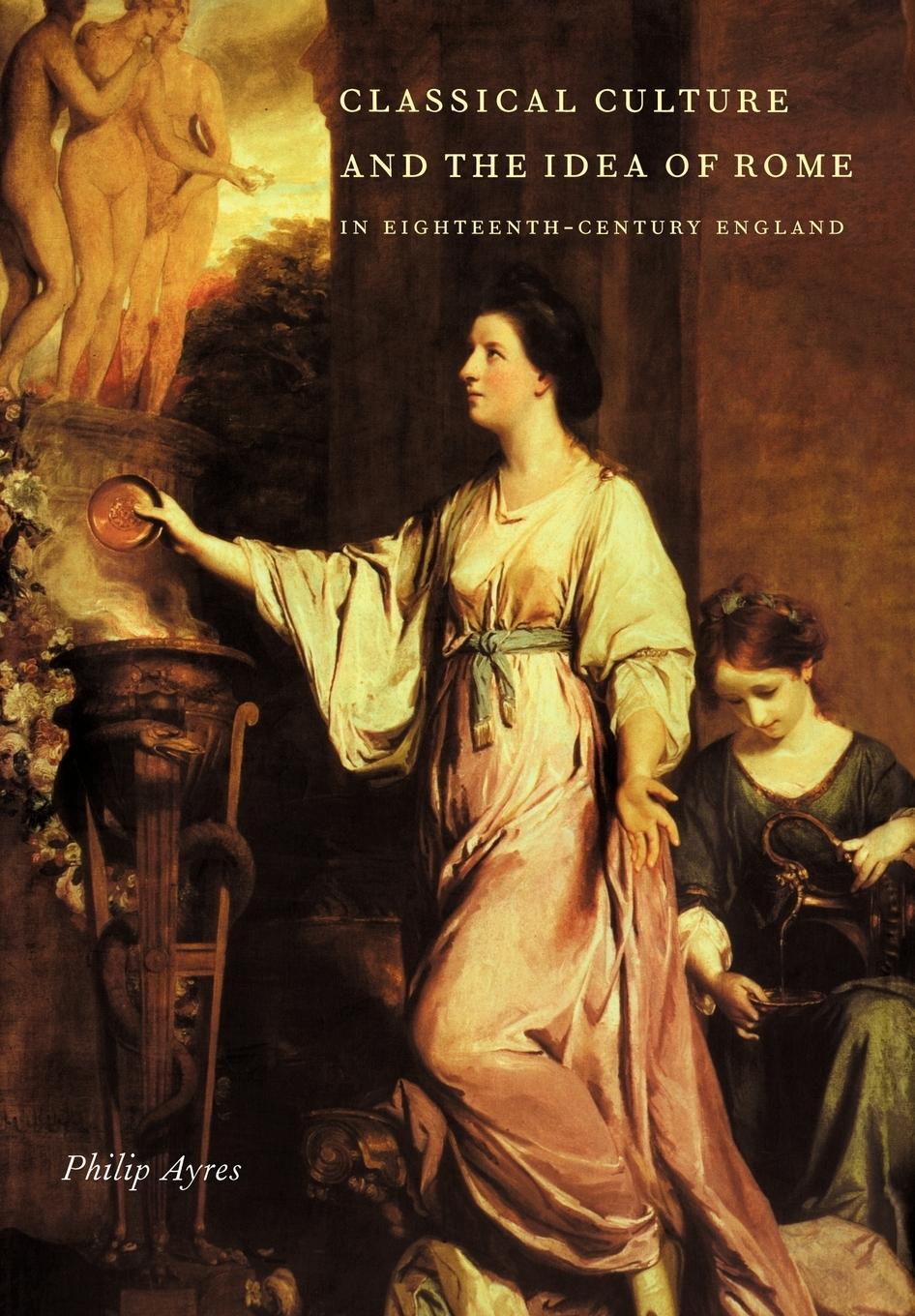 Cover: 9780521105798 | Classical Culture and the Idea of Rome in Eighteenth-Century England