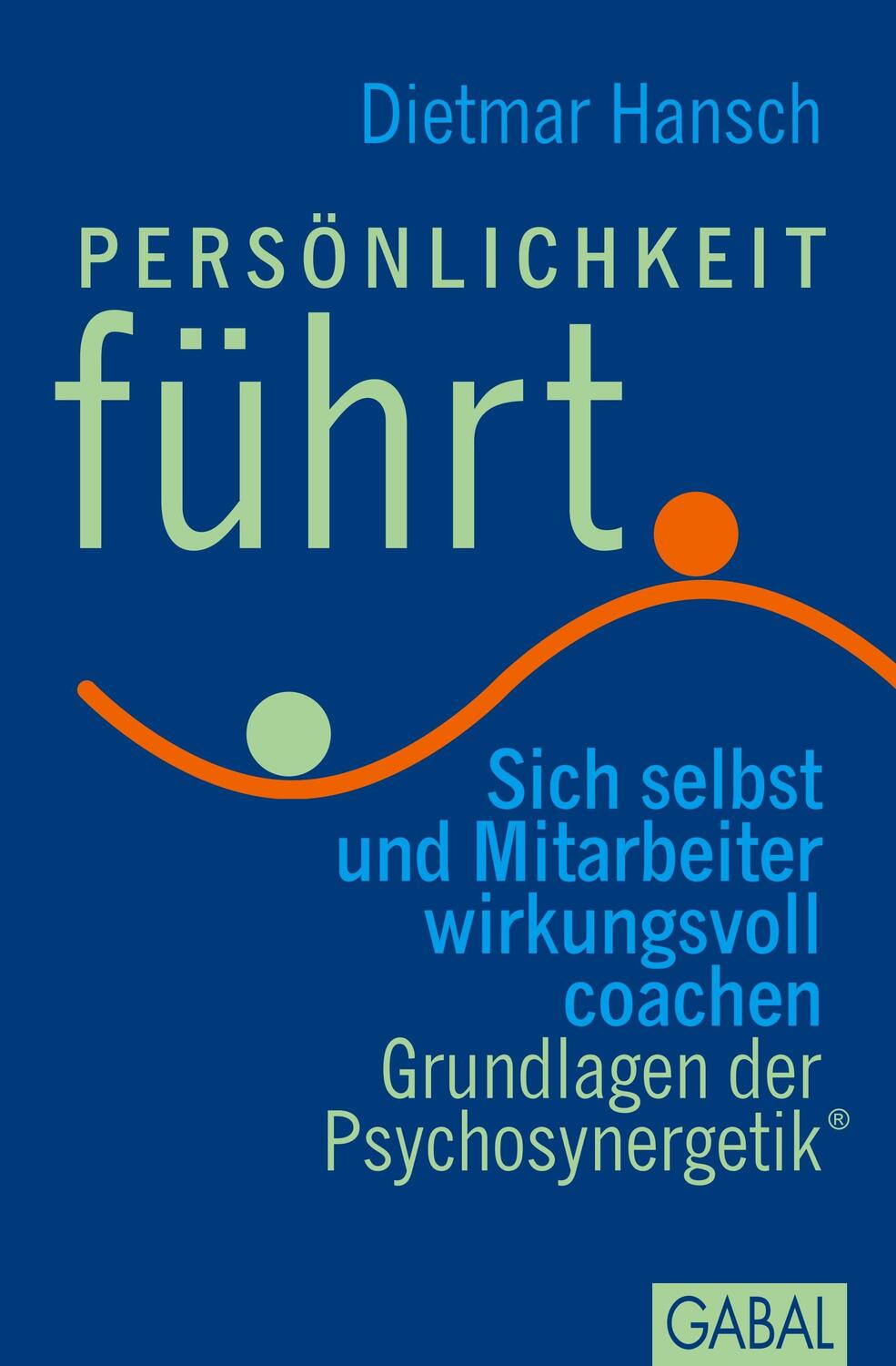 Cover: 9783897498464 | Persönlichkeit führt | Dreimar Hansch | Buch | 264 S. | Deutsch | 2018