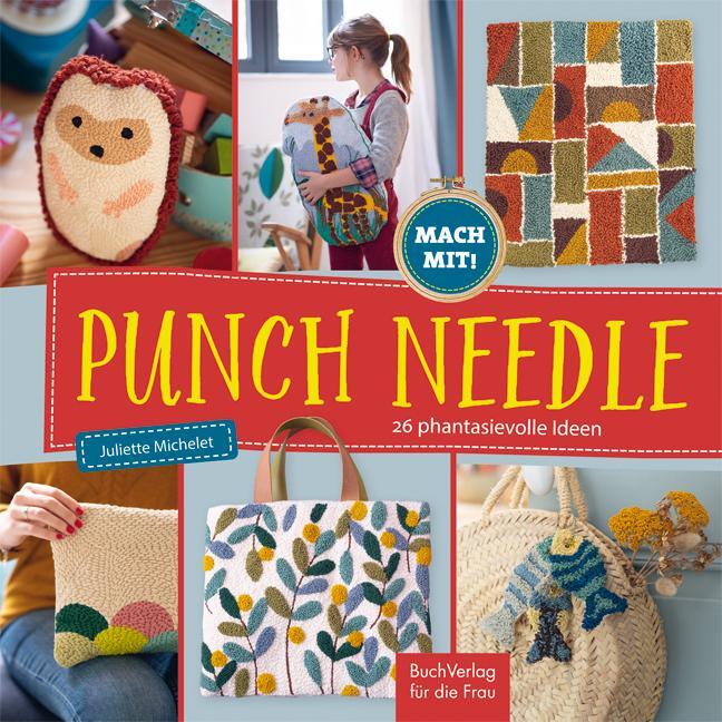 Cover: 9783897985773 | Punch Needle - 26 phantasievolle Ideen | Juliette Michelet | Buch