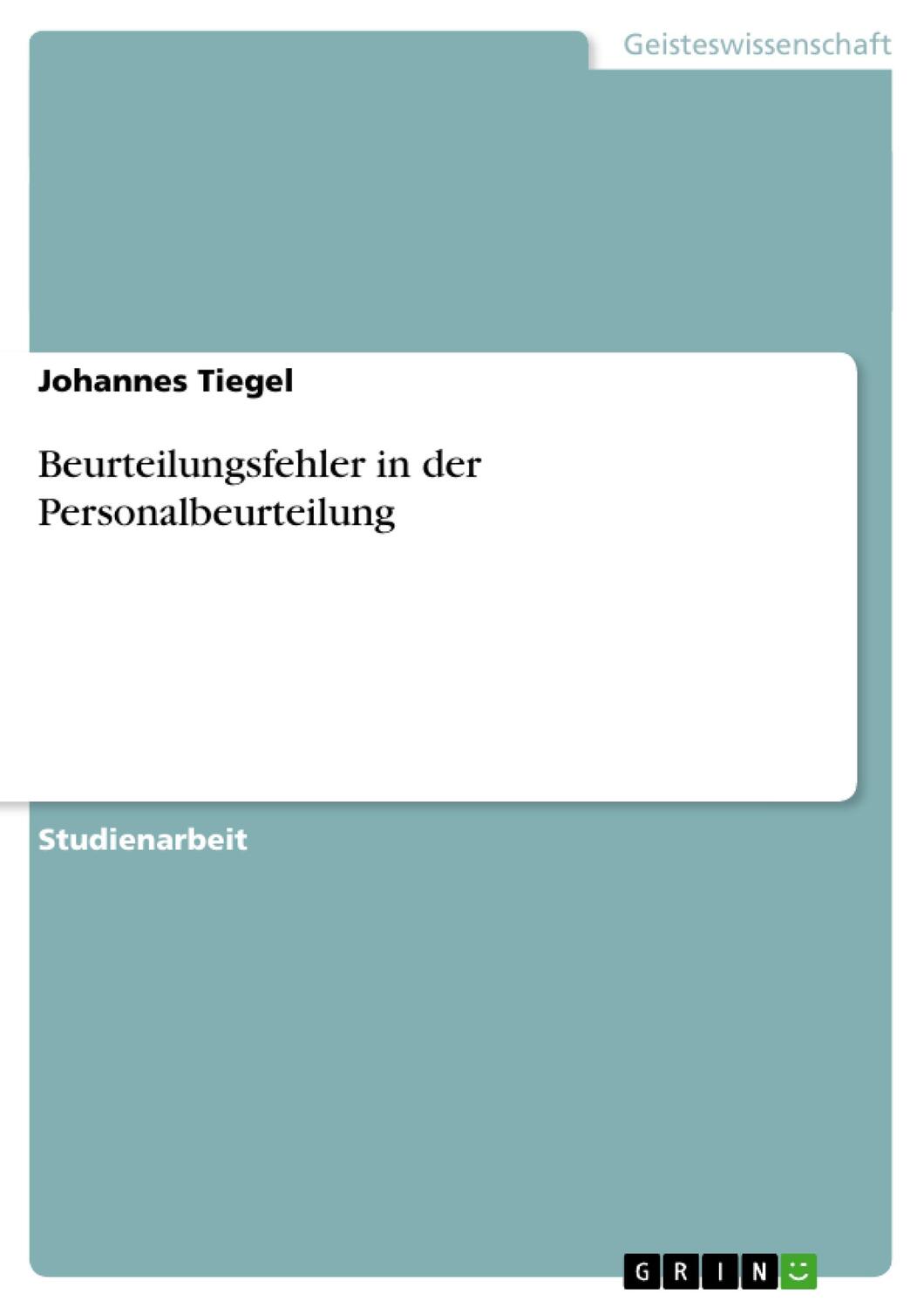 Cover: 9783640551224 | Beurteilungsfehler in der Personalbeurteilung | Johannes Tiegel | Buch
