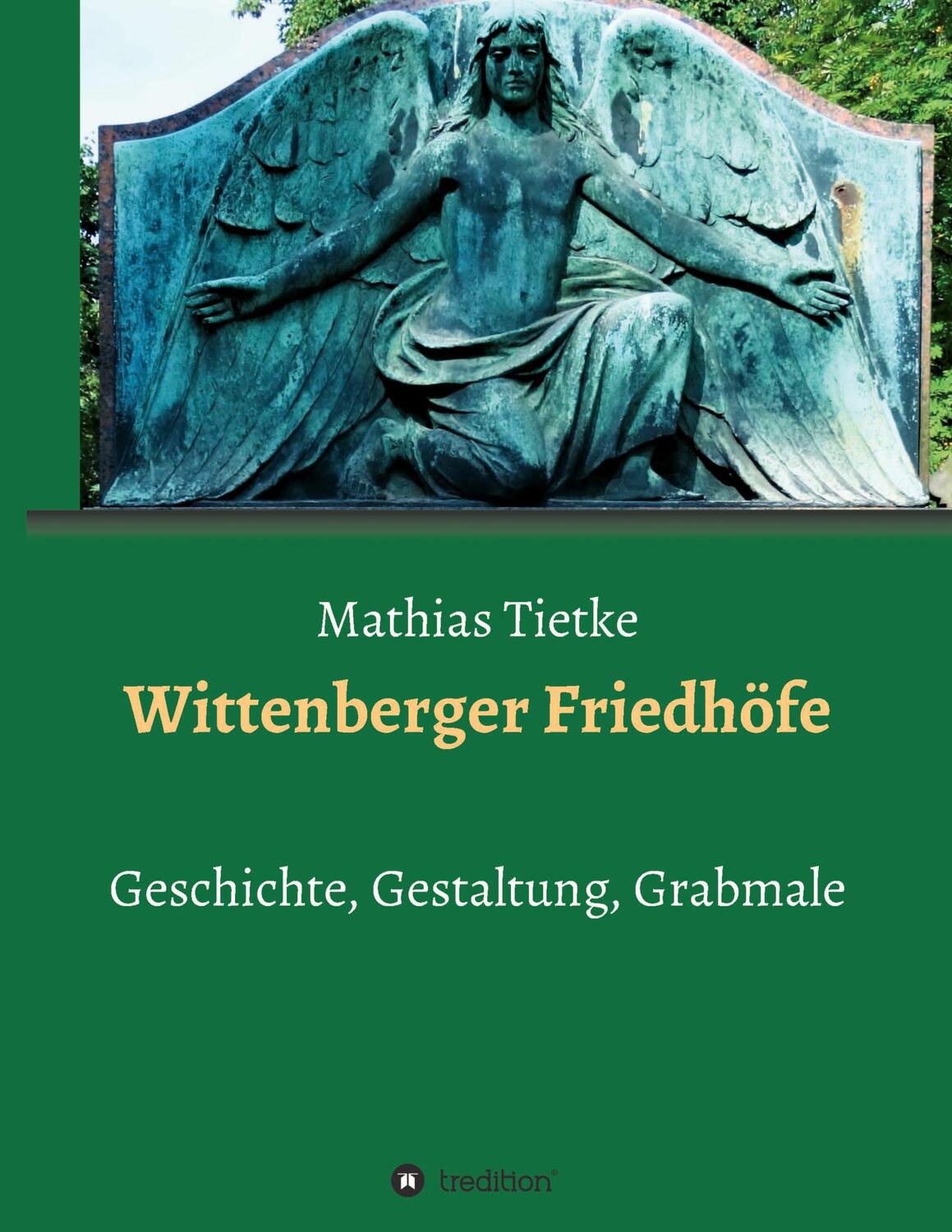 Cover: 9783743921269 | Wittenberger Friedhöfe | Geschichte, Gestaltung, Grabmale | Tietke