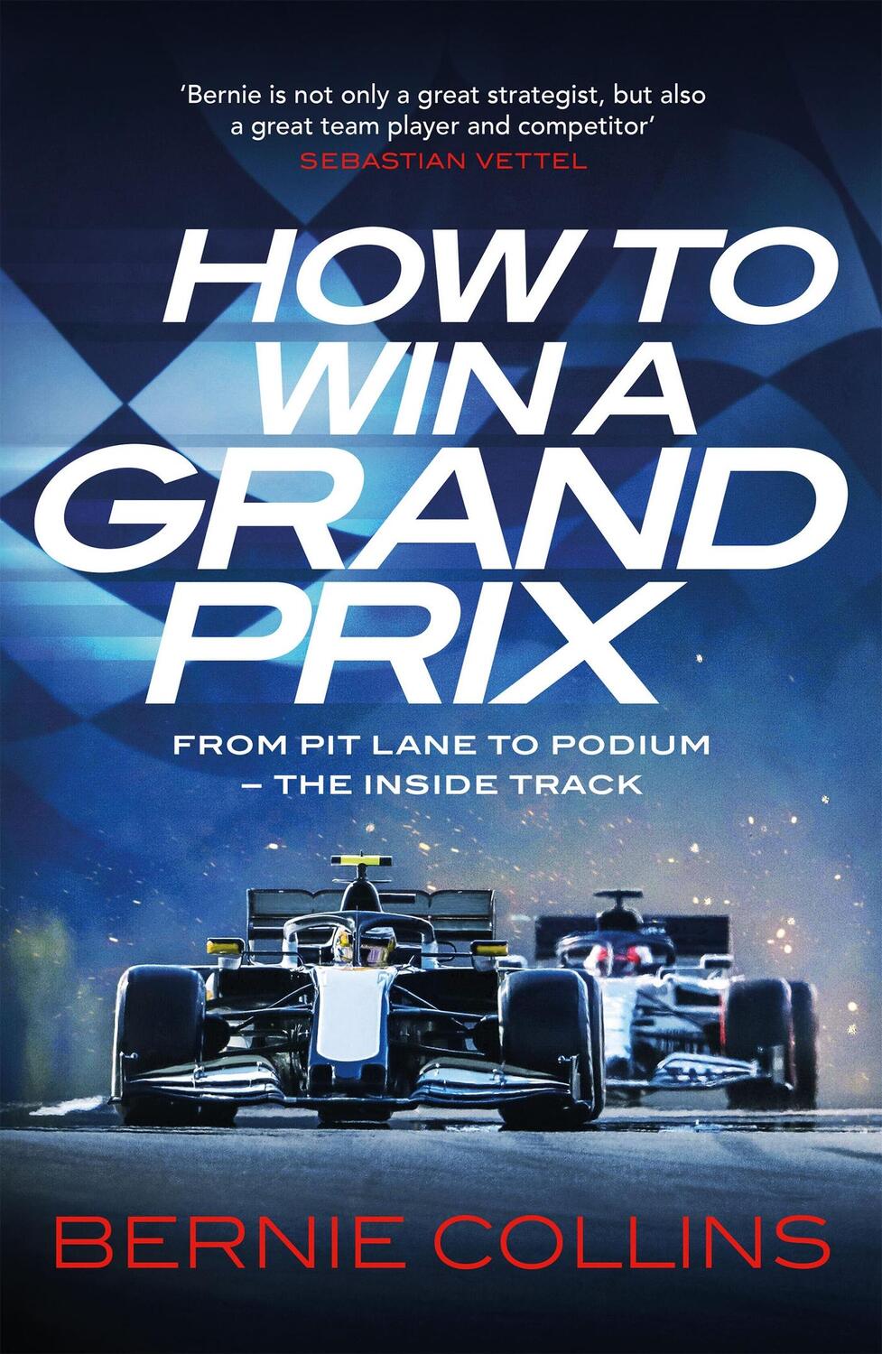Cover: 9781529437607 | How to Win a Grand Prix | From Pit Lane to Podium - the Inside Track