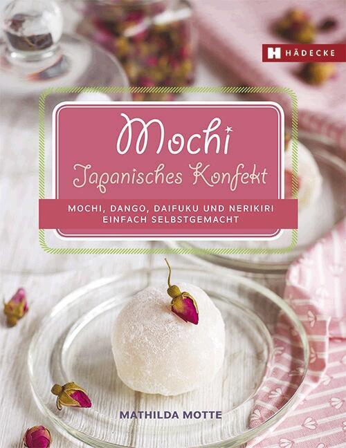 Cover: 9783775007535 | Mochi - Japanisches Konfekt | Mathilda Motte | Buch | 120 S. | Deutsch