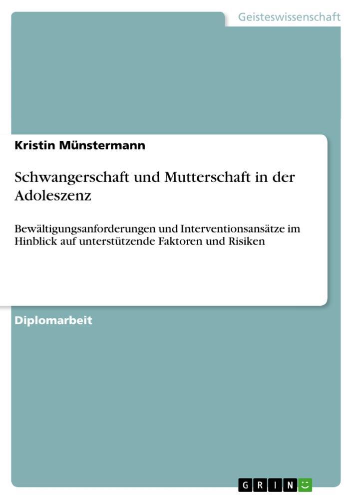 Cover: 9783640511648 | Schwangerschaft und Mutterschaft in der Adoleszenz | Münstermann