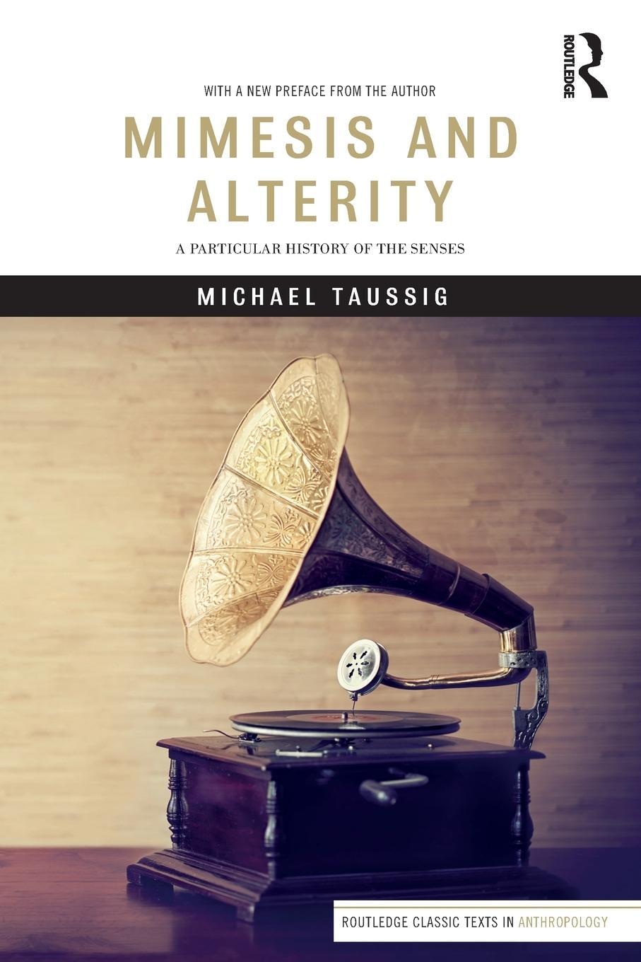 Cover: 9781138242982 | Mimesis and Alterity | A Particular History of the Senses | Taussig