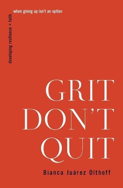 Cover: 9781400336210 | Grit Don't Quit | Bianca Juarez Olthoff | Taschenbuch | 2023