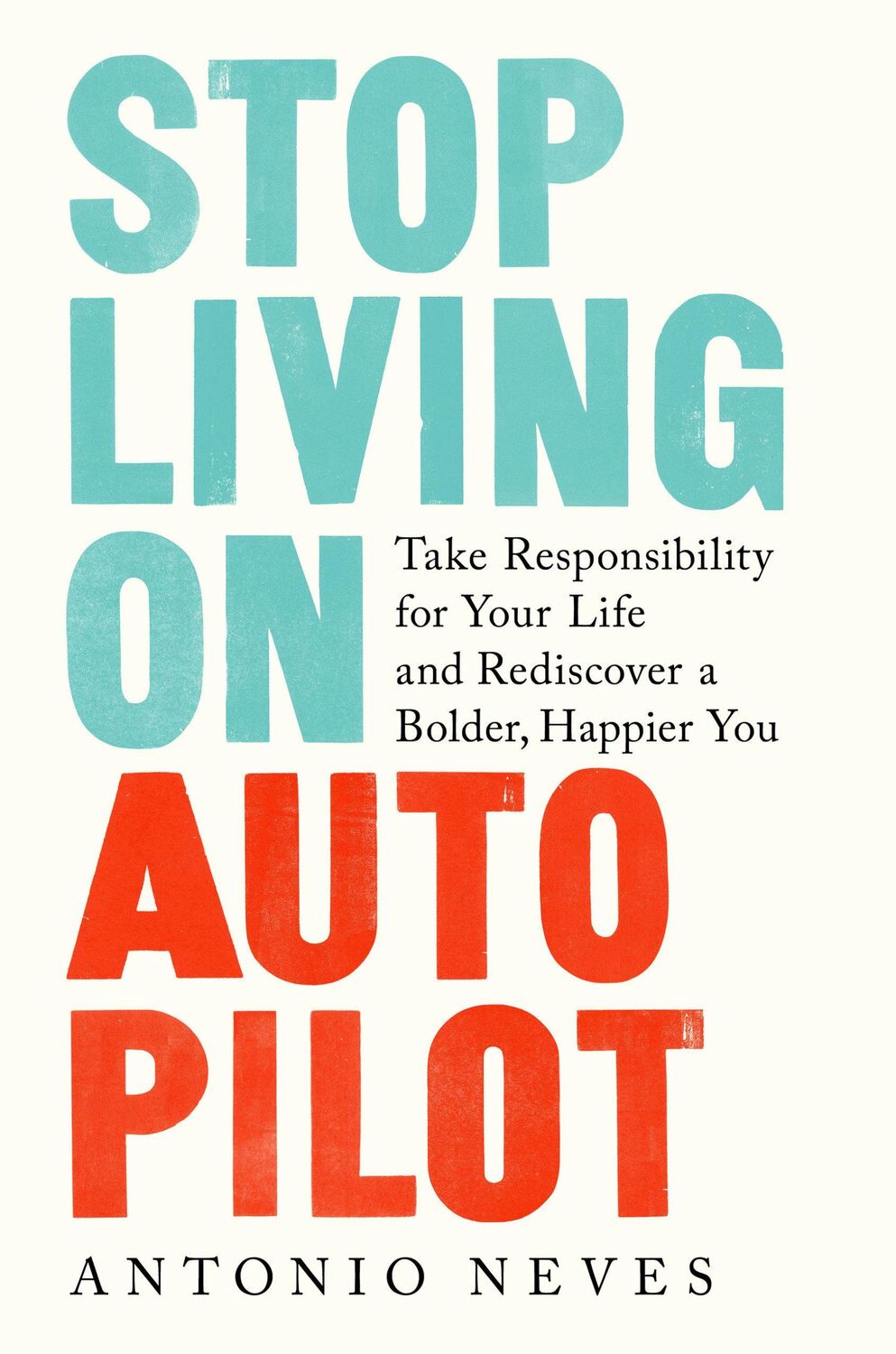 Cover: 9780593136836 | Stop Living on Autopilot: Take Responsibility for Your Life and...