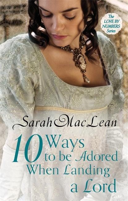 Cover: 9780749959678 | MacLean, S: Ten Ways to be Adored When Landing a Lord | Sarah MacLean