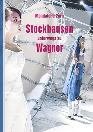 Cover: 9783955930653 | Stockhausen unterwegs zu Wagner | Magdalena Zorn | Buch | Gebunden