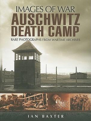 Cover: 9781848840720 | Auschwitz Death Camp: Rare Photographs from Wartime Archives | Baxter