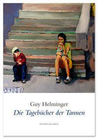 Cover: 9783942955775 | Die Tagebücher der Tannen | Gedichte | Guy Helminger | Taschenbuch