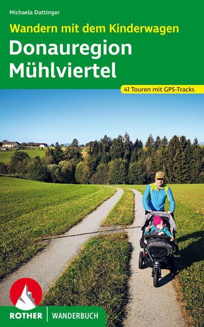 Cover: 9783763332649 | Wandern mit dem Kinderwagen Donauregion - Mühlviertel | Dattinger