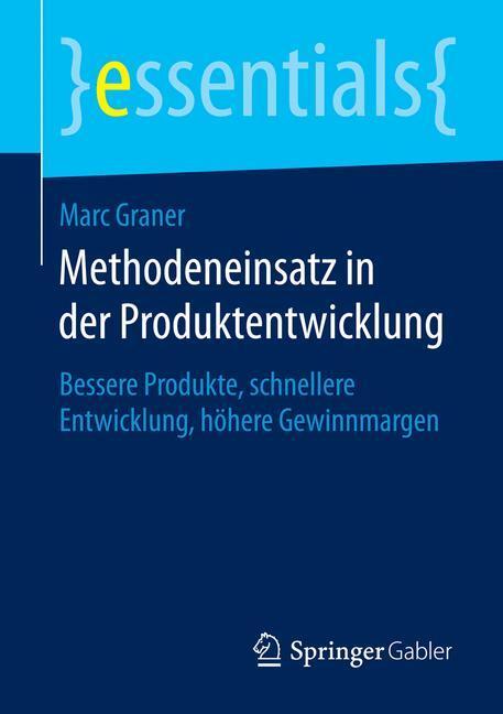 Cover: 9783658085810 | Methodeneinsatz in der Produktentwicklung | Marc Graner | Taschenbuch