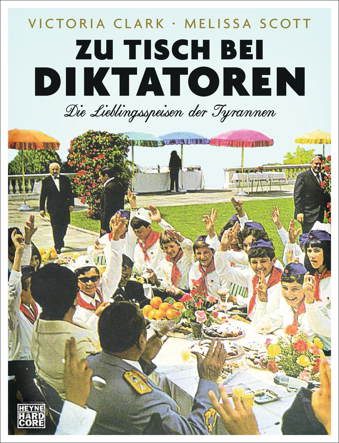 Cover: 9783453272866 | Zu Tisch bei Diktatoren | Die Lieblingsspeisen der Tyrannen | Buch