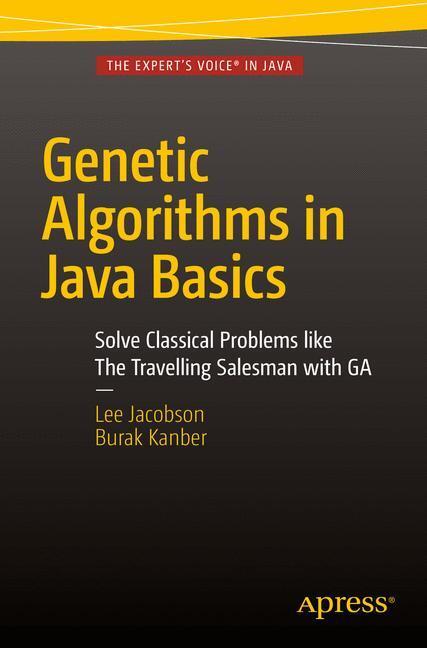 Cover: 9781484203293 | Genetic Algorithms in Java Basics | Burak Kanber (u. a.) | Taschenbuch