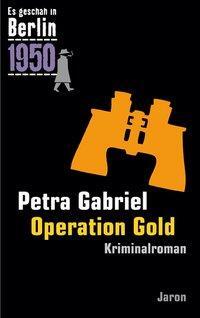 Cover: 9783897737174 | Operation Gold | Kappes 21. Fall (1950). Kriminalroman | Petra Gabriel