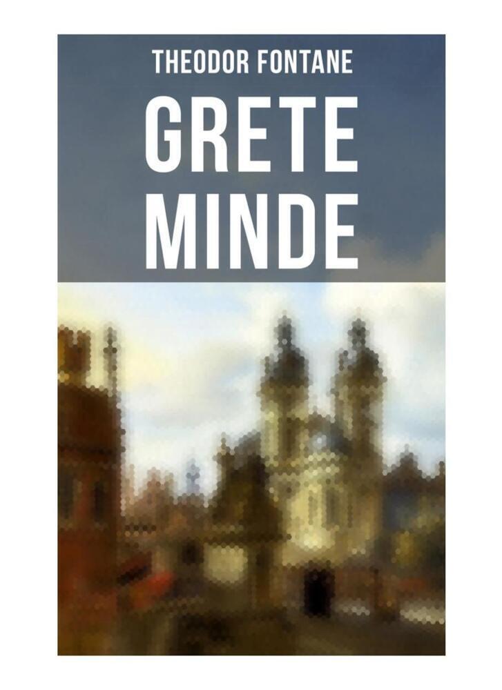 Cover: 9788027260485 | Grete Minde | Theodor Fontane | Taschenbuch | Musaicum Books