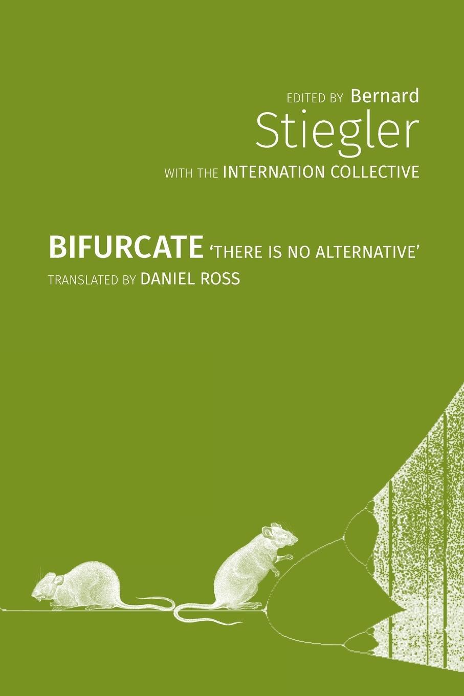 Cover: 9781785421228 | Bifurcate | There is No Alternative | Bernard Stiegler (u. a.) | Buch