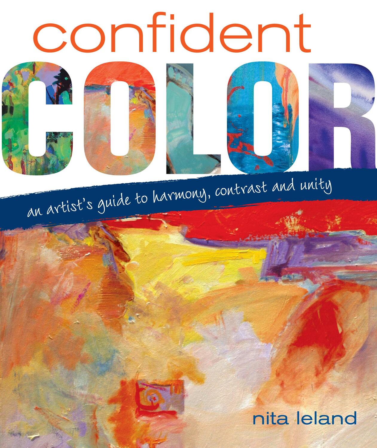 Cover: 9781600610127 | Confident Color: An Artist's Guide to Harmony, Contrast and Unity