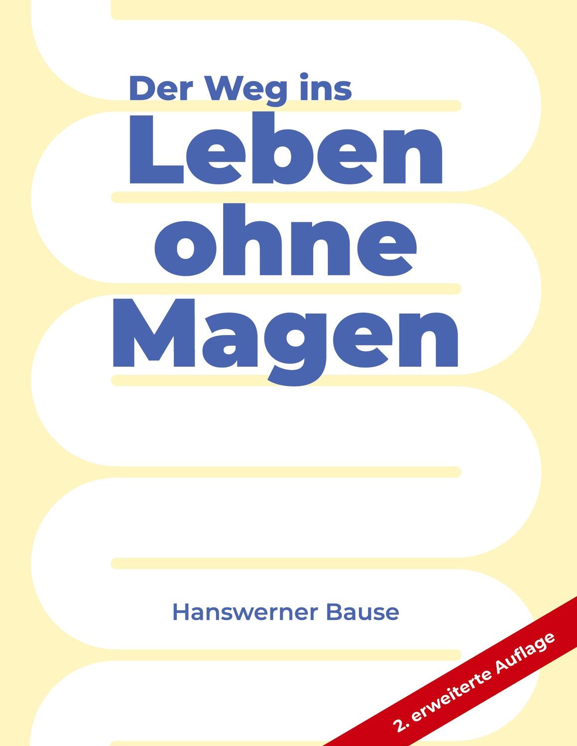 Cover: 9783757888213 | Der Weg ins Leben ohne Magen | Hanswerner Bause | Taschenbuch | 200 S.