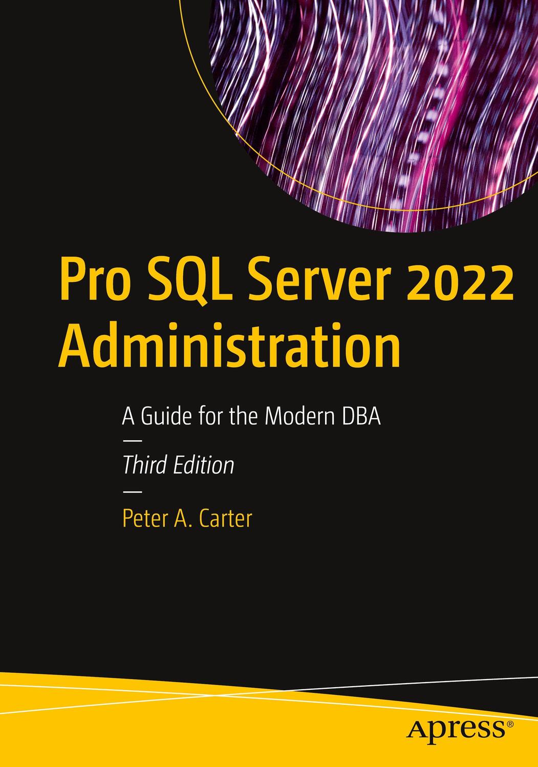 Cover: 9781484288634 | Pro SQL Server 2022 Administration | A Guide for the Modern DBA | Buch