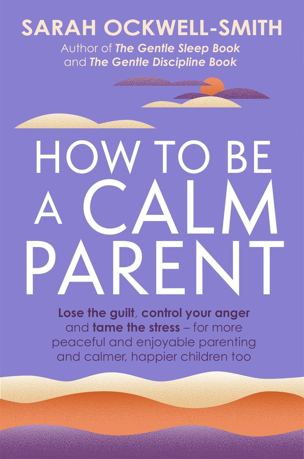 Cover: 9780349431260 | How to Be a Calm Parent | Sarah Ockwell-Smith | Taschenbuch | Englisch