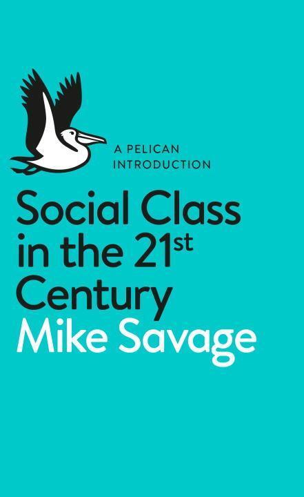 Cover: 9780241004227 | Social Class in the 21st Century | Mike Savage | Taschenbuch | 2015