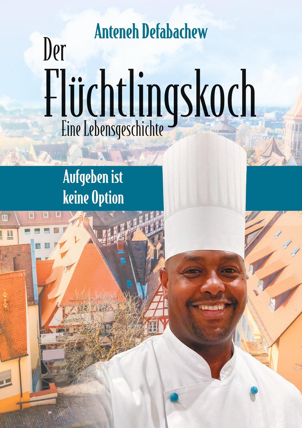 Cover: 9783962293413 | Der Flüchtlingskoch | Eine Lebensgeschichte | Anteneh Defabachew