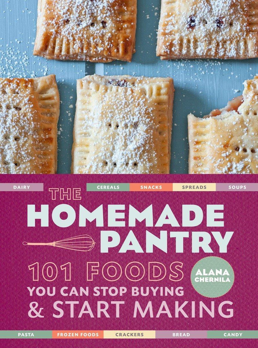 Cover: 9780307887269 | The Homemade Pantry: 101 Foods You Can Stop Buying and Start...