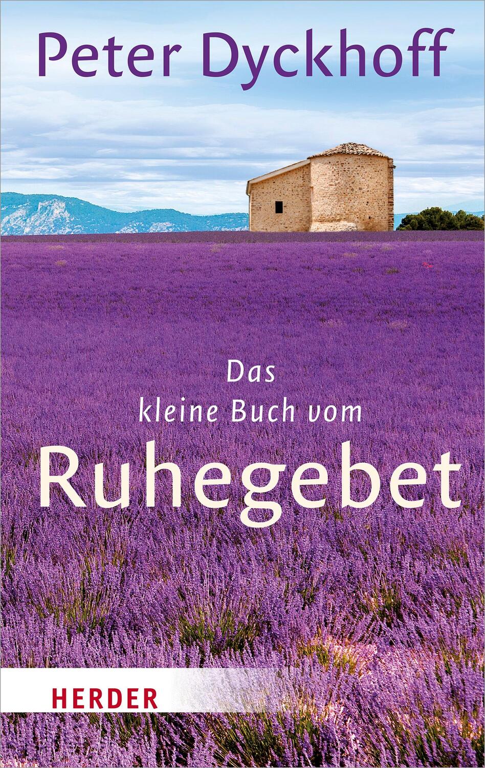Cover: 9783451032691 | Das kleine Buch vom Ruhegebet | Peter Dyckhoff | Taschenbuch | Deutsch